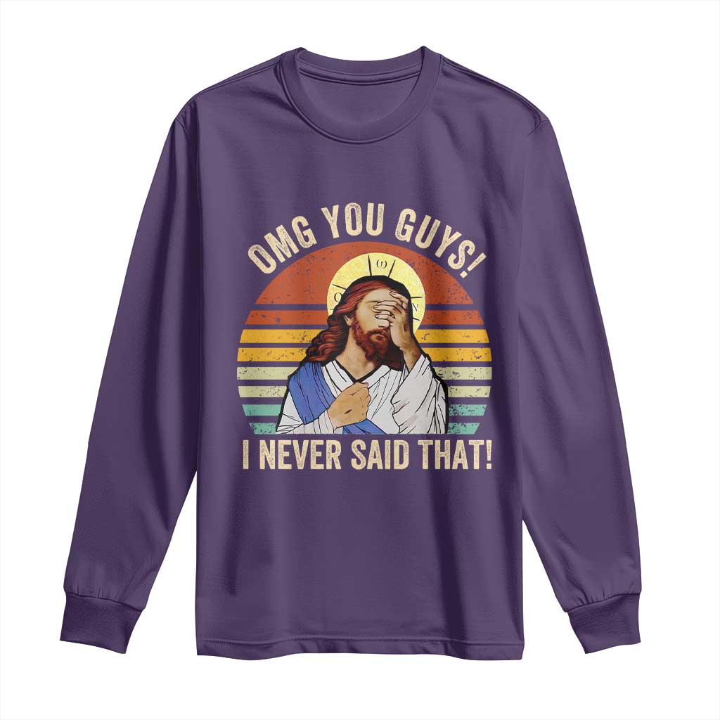 Funny OMG You Guys I Never Said That Long Sleeve Shirt Retro Christian Relegious