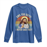 Funny OMG You Guys I Never Said That Long Sleeve Shirt Retro Christian Relegious