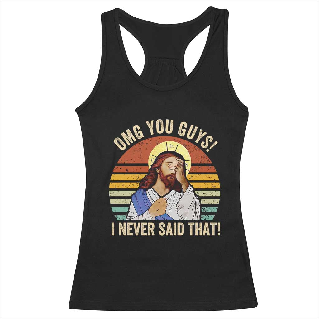 Funny OMG You Guys I Never Said That Racerback Tank Top Retro Christian Relegious