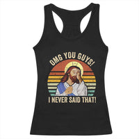 Funny OMG You Guys I Never Said That Racerback Tank Top Retro Christian Relegious