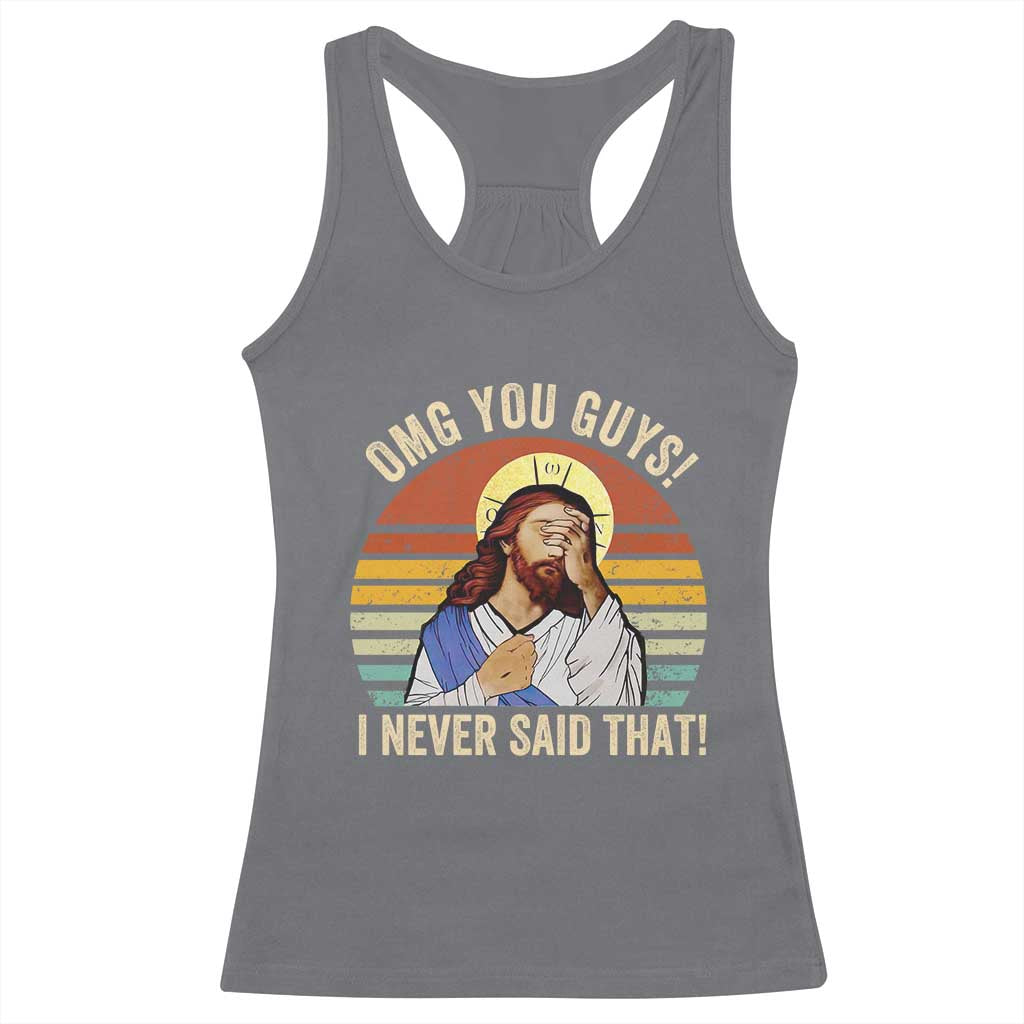 Funny OMG You Guys I Never Said That Racerback Tank Top Retro Christian Relegious
