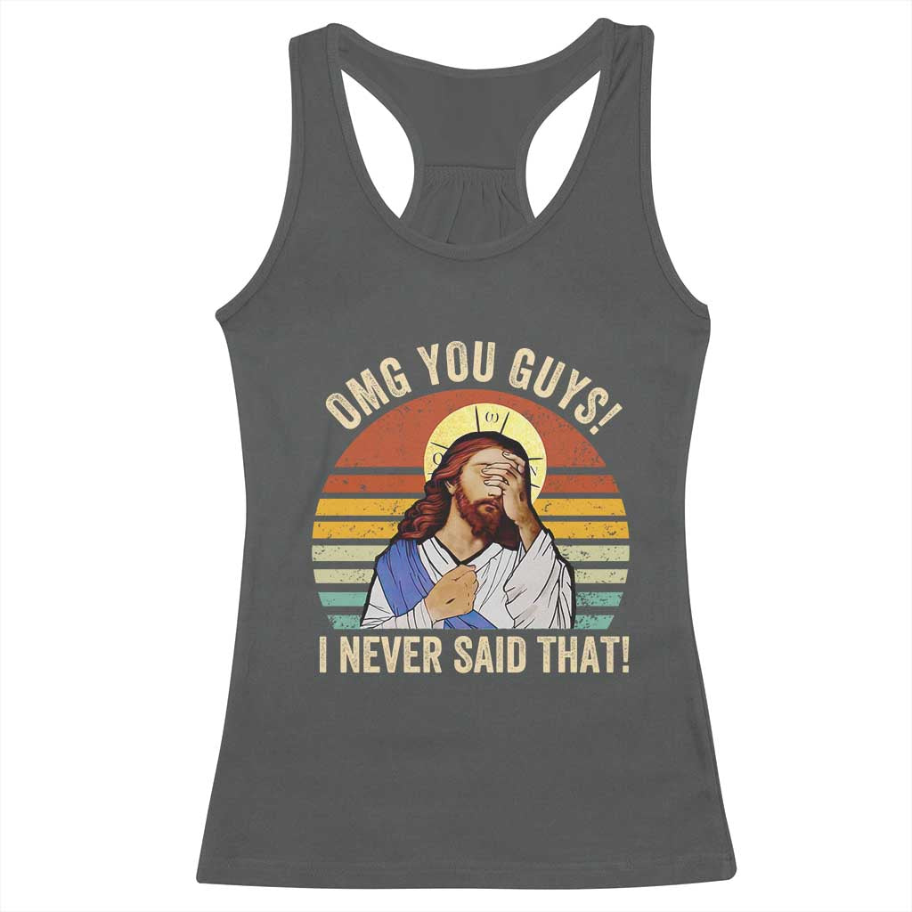 Funny OMG You Guys I Never Said That Racerback Tank Top Retro Christian Relegious