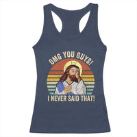 Funny OMG You Guys I Never Said That Racerback Tank Top Retro Christian Relegious