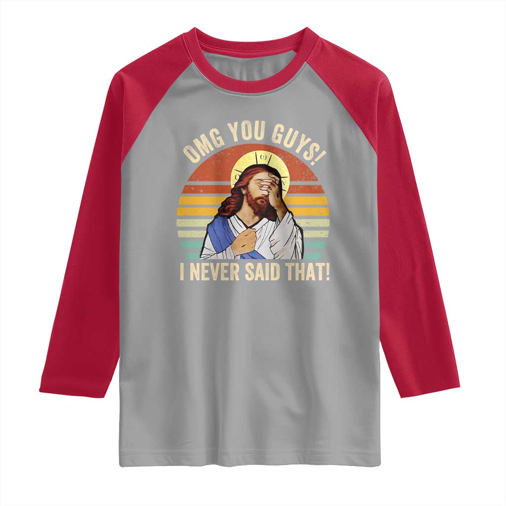 Funny OMG You Guys I Never Said That Raglan Shirt Retro Christian Relegious