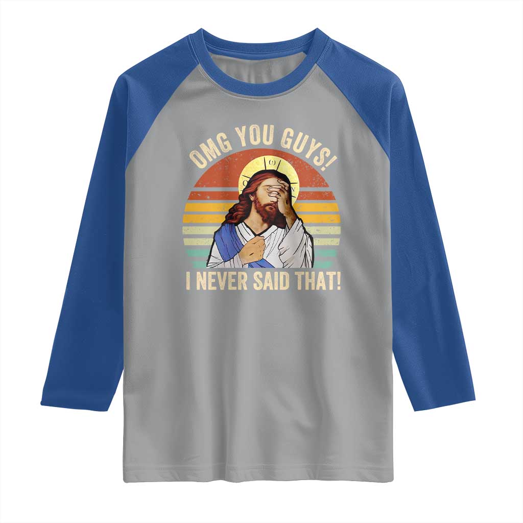 Funny OMG You Guys I Never Said That Raglan Shirt Retro Christian Relegious