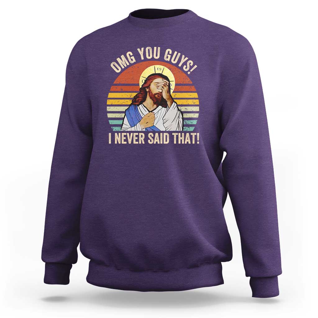 Funny OMG You Guys I Never Said That Sweatshirt Retro Christian Relegious