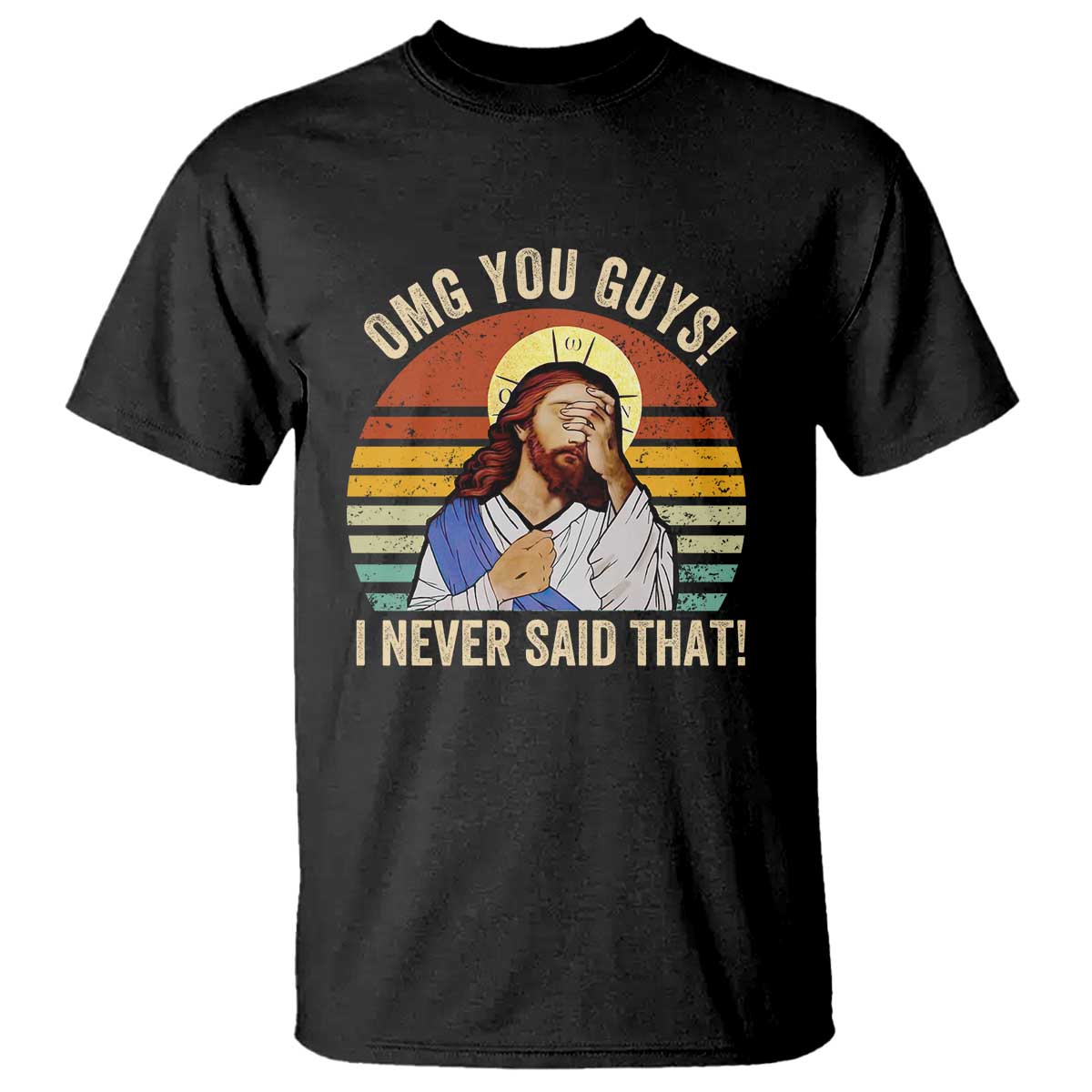 Funny OMG You Guys I Never Said That T Shirt Retro Christian Relegious