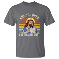 Funny OMG You Guys I Never Said That T Shirt Retro Christian Relegious