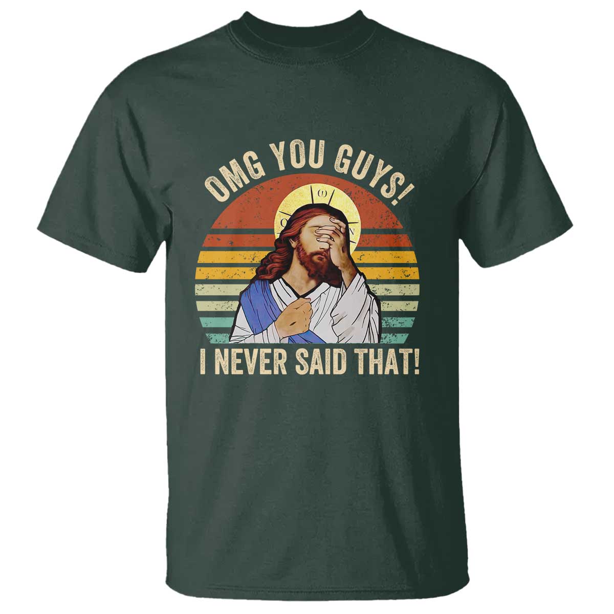 Funny OMG You Guys I Never Said That T Shirt Retro Christian Relegious