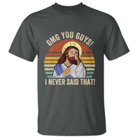 Funny OMG You Guys I Never Said That T Shirt Retro Christian Relegious