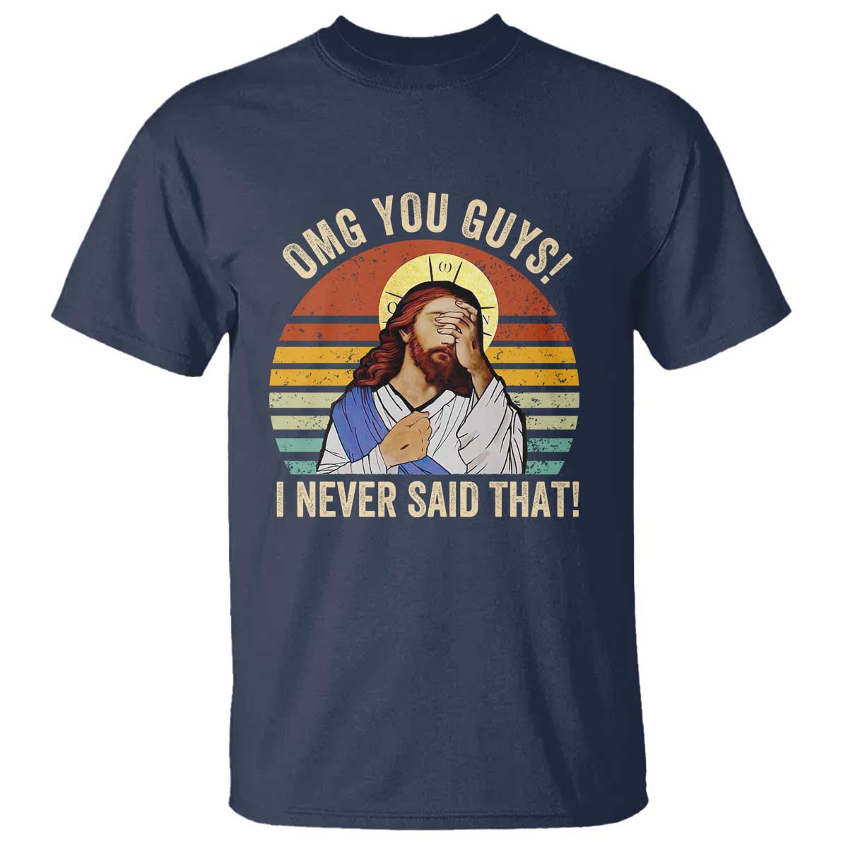 Funny OMG You Guys I Never Said That T Shirt Retro Christian Relegious