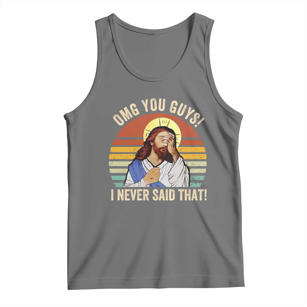 Funny OMG You Guys I Never Said That Tank Top Retro Christian Relegious