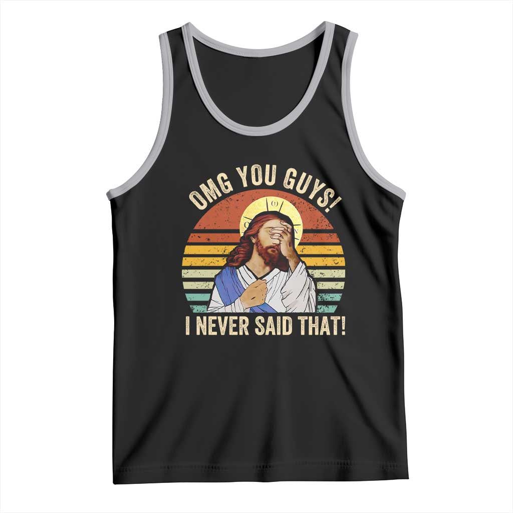 Funny OMG You Guys I Never Said That Tank Top Retro Christian Relegious