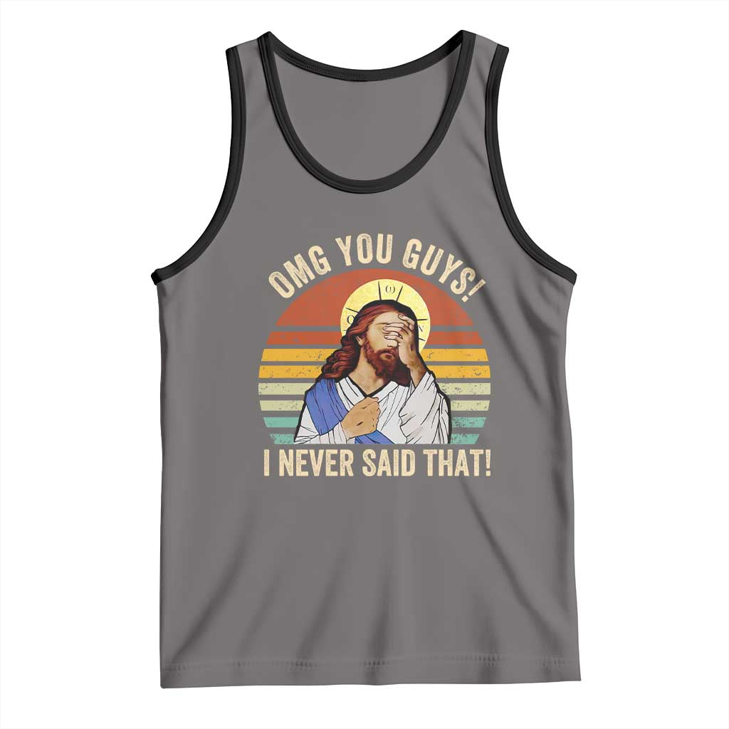 Funny OMG You Guys I Never Said That Tank Top Retro Christian Relegious