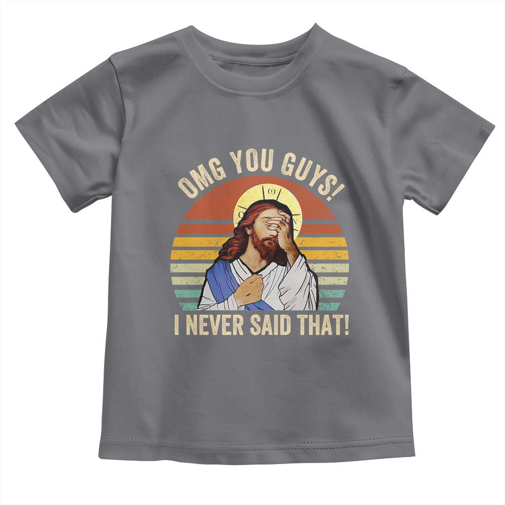 Funny OMG You Guys I Never Said That Toddler T Shirt Retro Christian Relegious