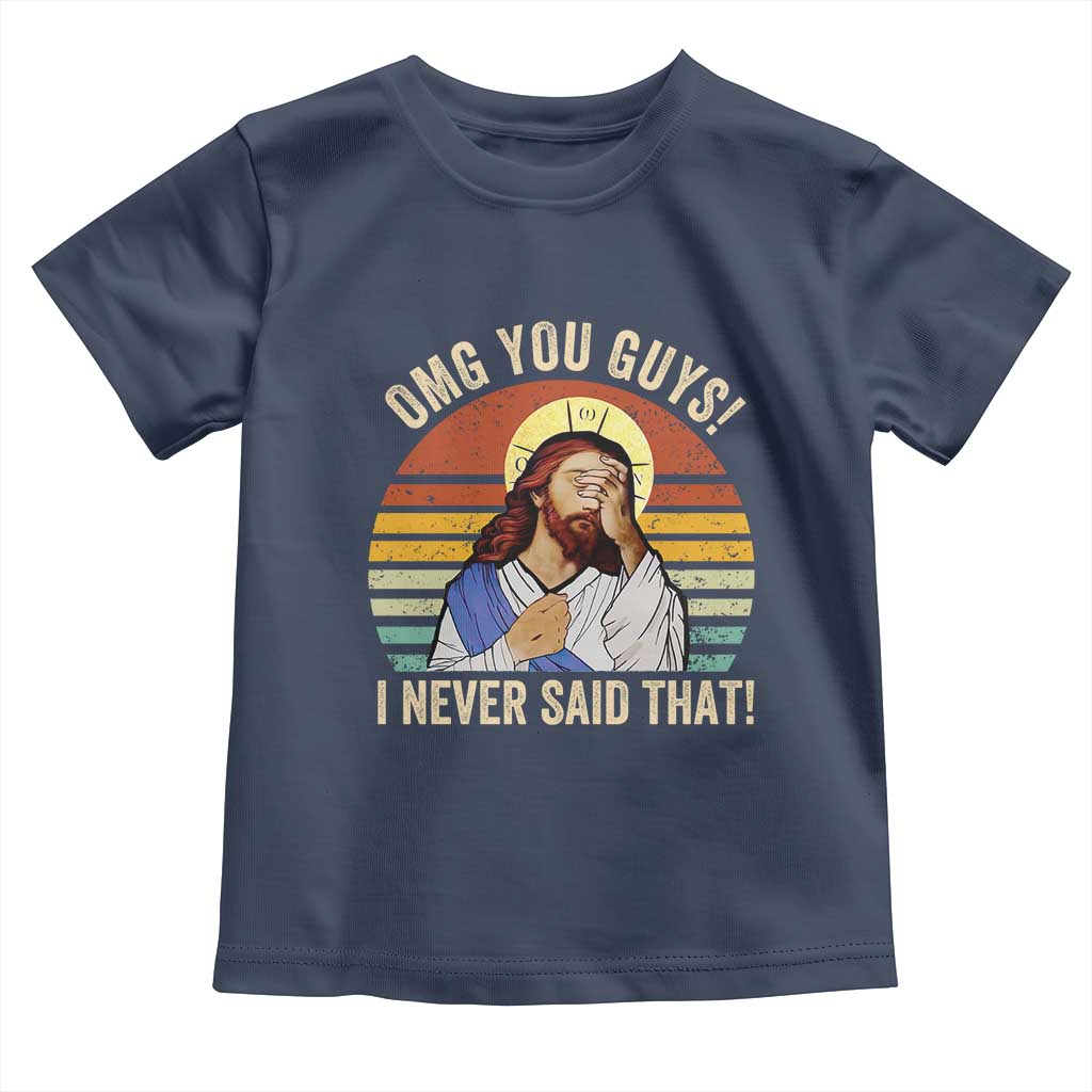 Funny OMG You Guys I Never Said That Toddler T Shirt Retro Christian Relegious