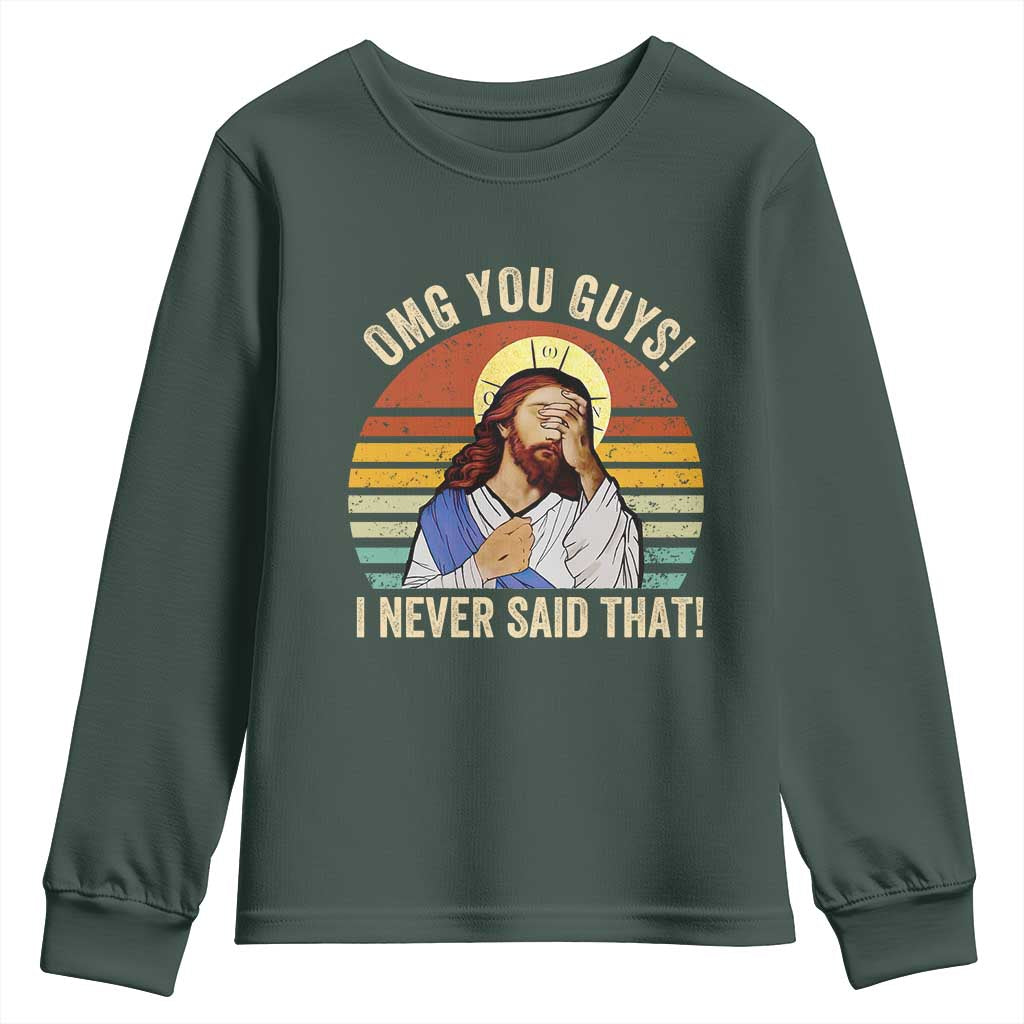 Funny OMG You Guys I Never Said That Youth Sweatshirt Retro Christian Relegious
