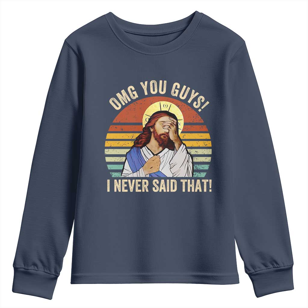 Funny OMG You Guys I Never Said That Youth Sweatshirt Retro Christian Relegious