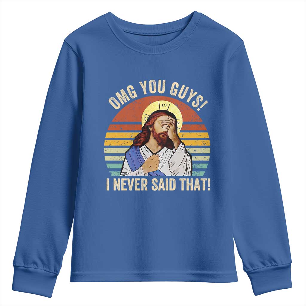 Funny OMG You Guys I Never Said That Youth Sweatshirt Retro Christian Relegious