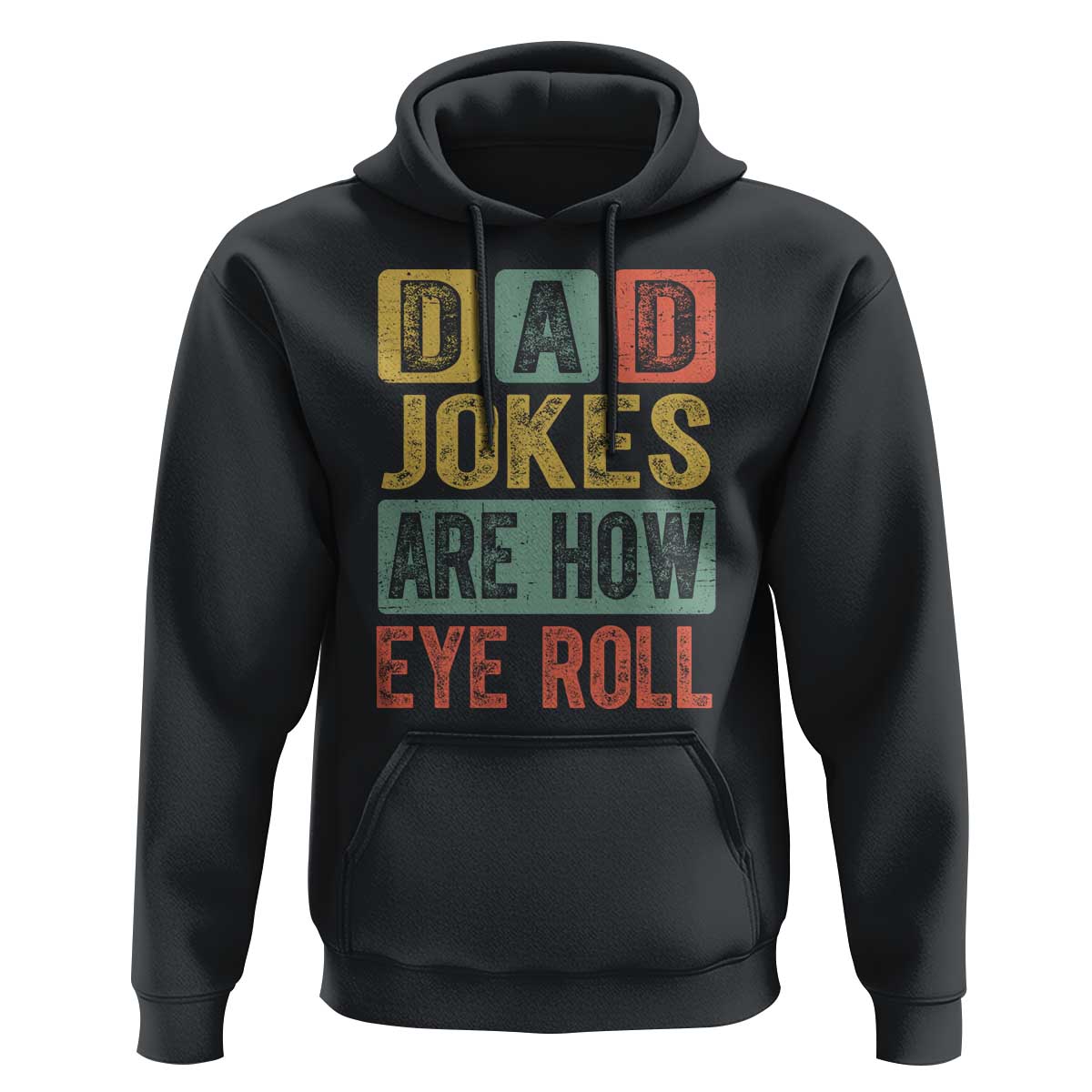 Funny Dad Jokes Are How Eye Roll Hoodie Father's Day