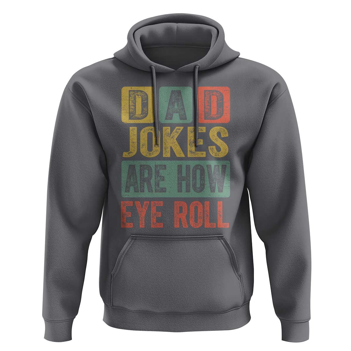 Funny Dad Jokes Are How Eye Roll Hoodie Father's Day