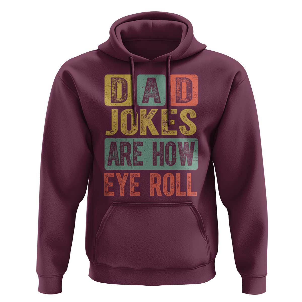Funny Dad Jokes Are How Eye Roll Hoodie Father's Day