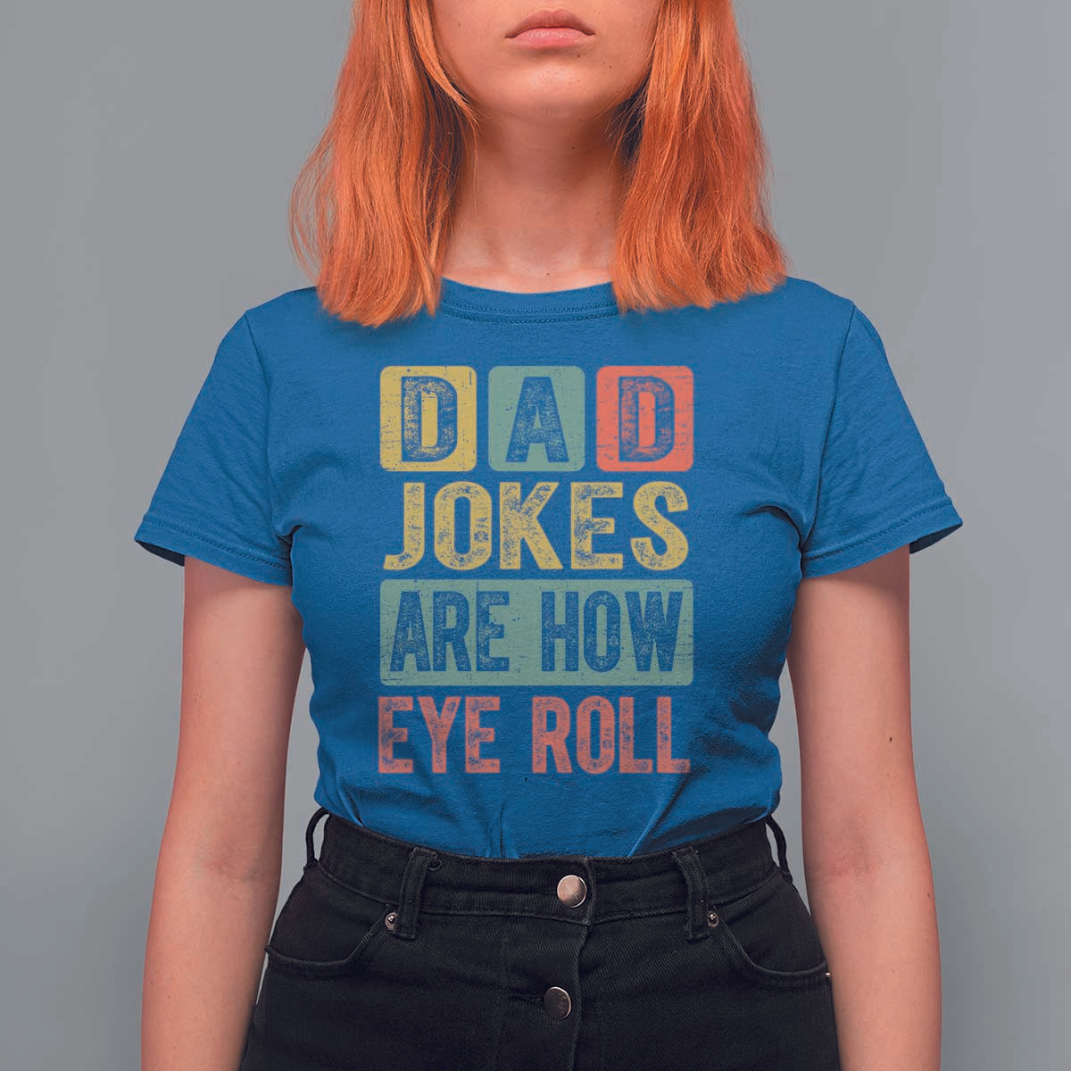 Funny Dad Jokes Are How Eye Roll T Shirt For Women Father's Day
