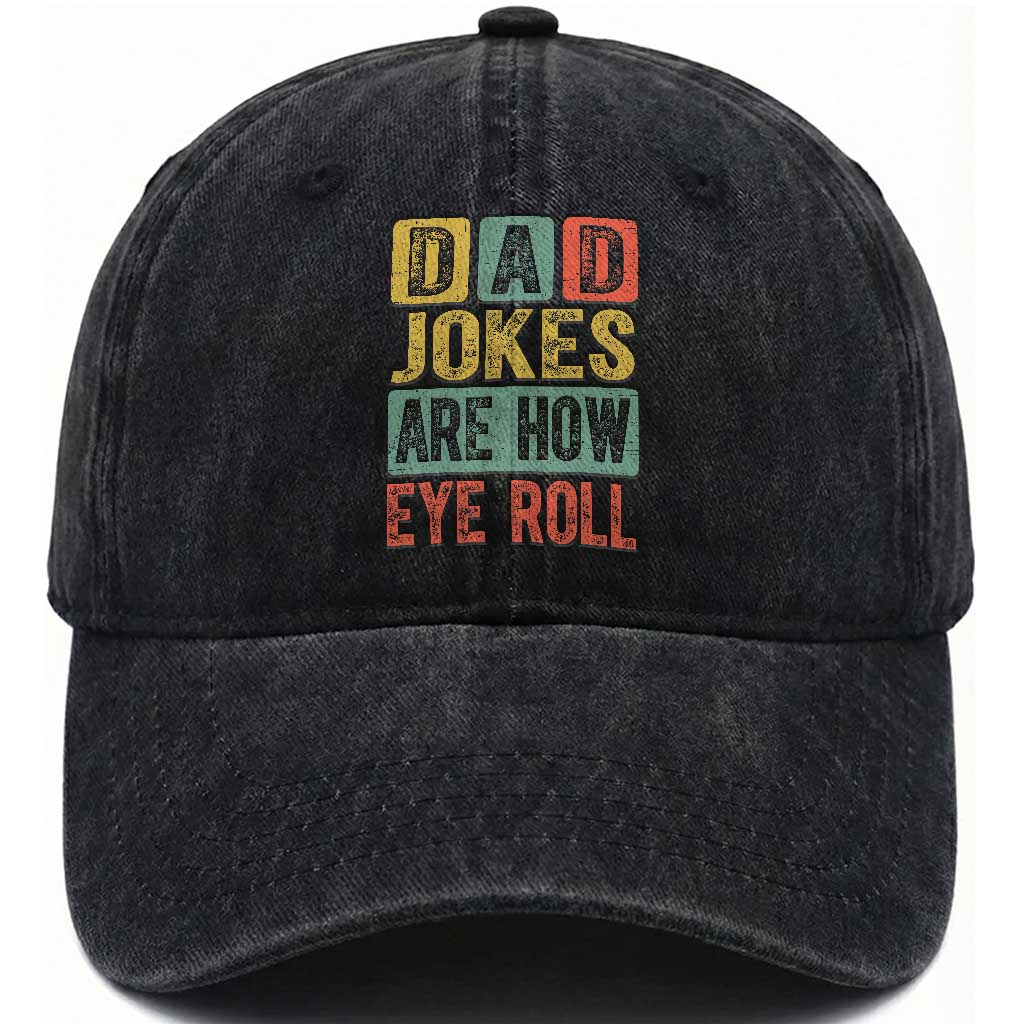 Funny Dad Jokes Are How Eye Roll Washed Cotton Baseball Cap Father's Day