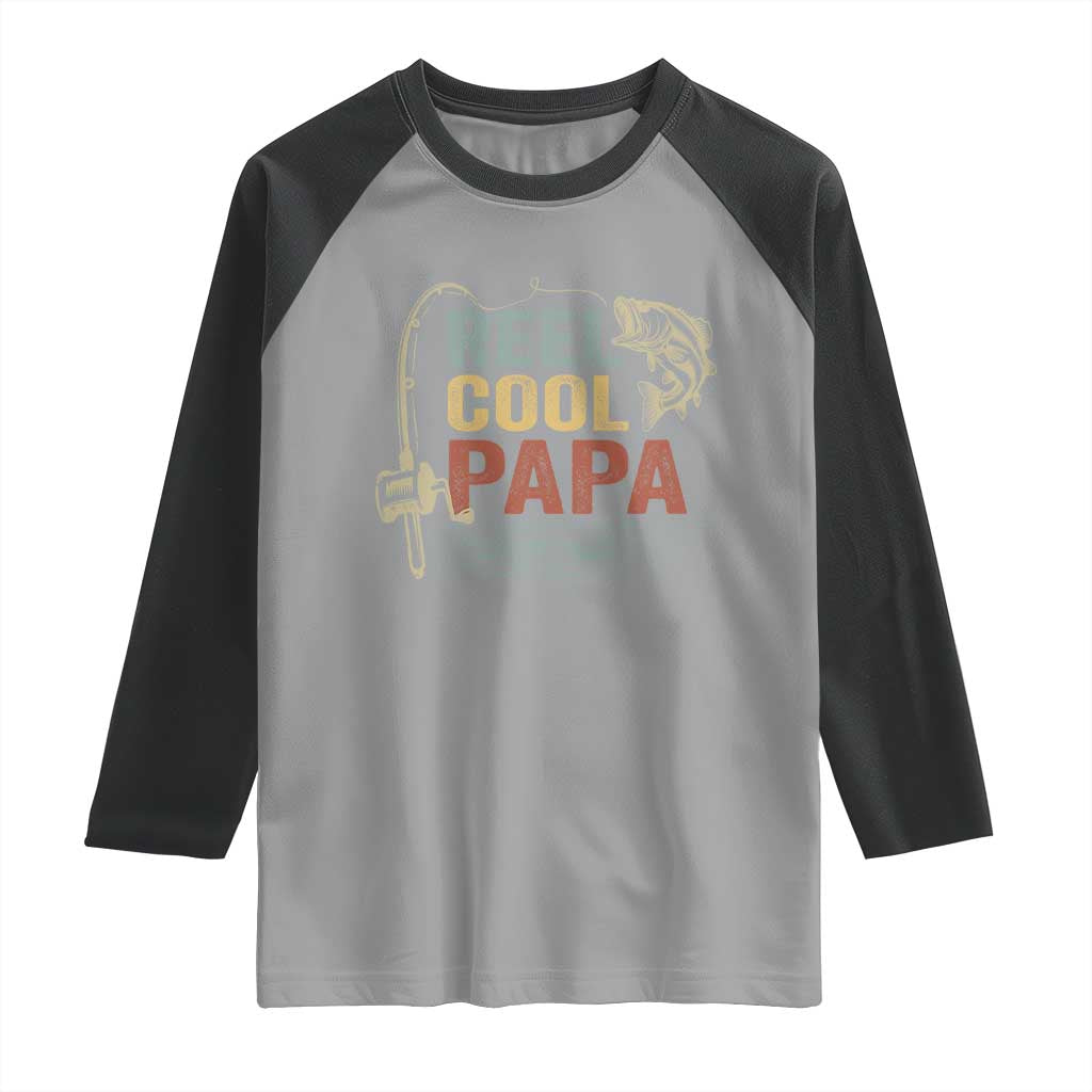 Funny Reel Cool Papa Raglan Shirt Fishing Dad Fisherman Father's Day