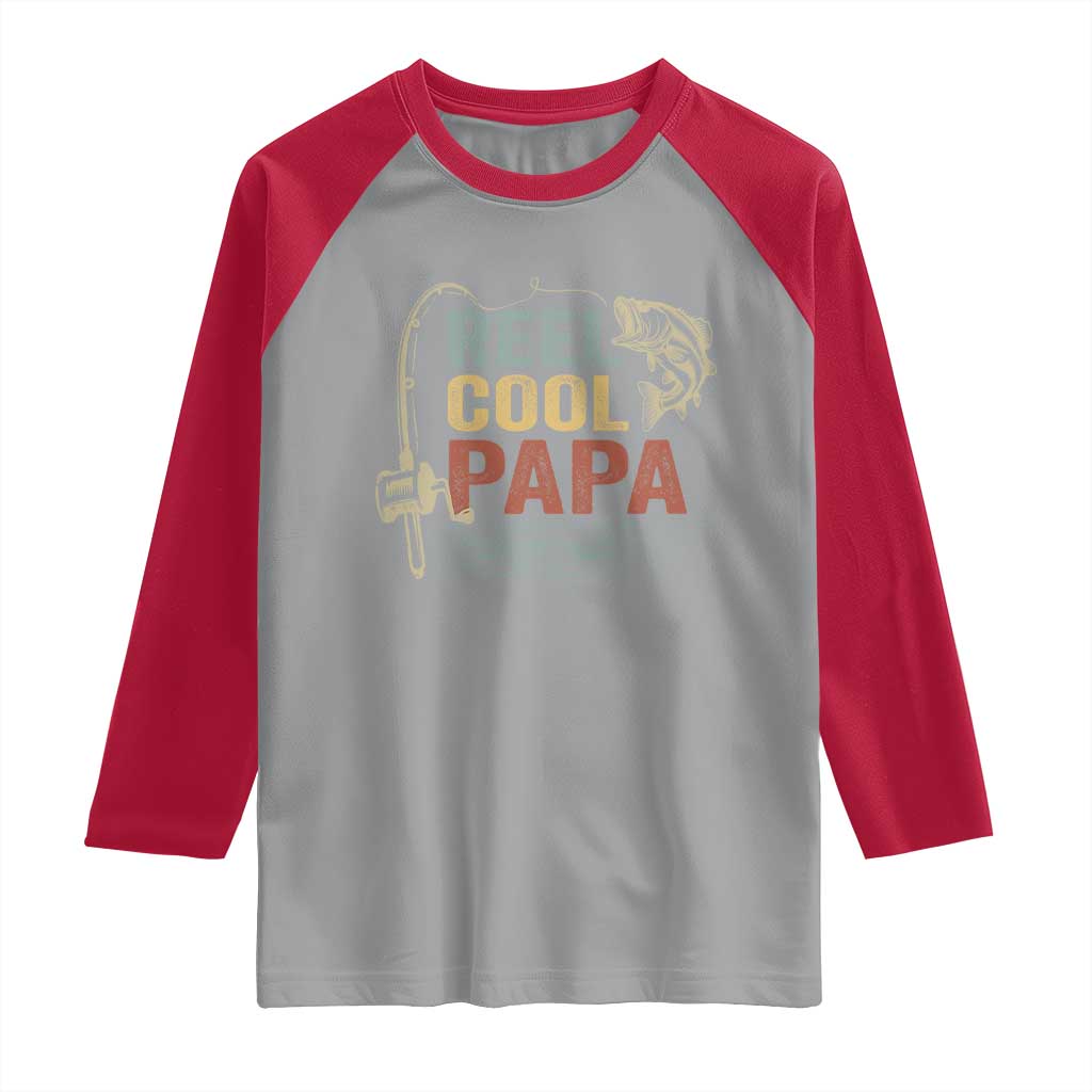 Funny Reel Cool Papa Raglan Shirt Fishing Dad Fisherman Father's Day