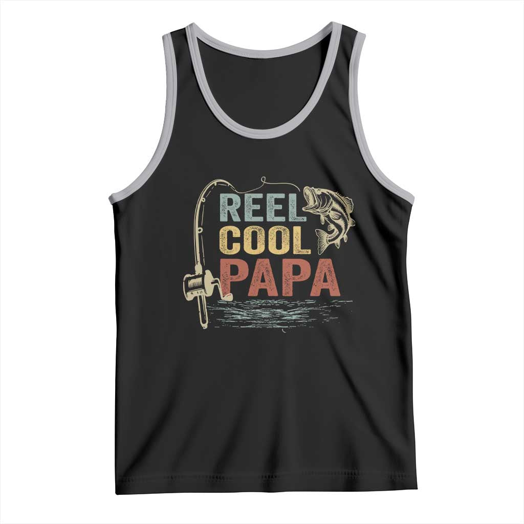 Funny Reel Cool Papa Tank Top Fishing Dad Fisherman Father's Day