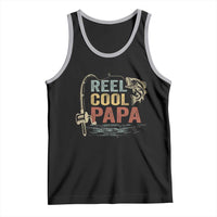 Funny Reel Cool Papa Tank Top Fishing Dad Fisherman Father's Day