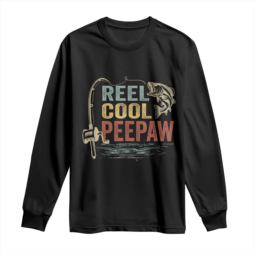 Funny Reel Cool Peepaw Long Sleeve Shirt Fishing Grandpa Fisherman Father's Day