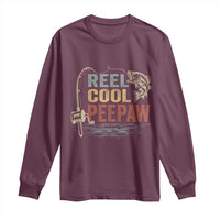 Funny Reel Cool Peepaw Long Sleeve Shirt Fishing Grandpa Fisherman Father's Day