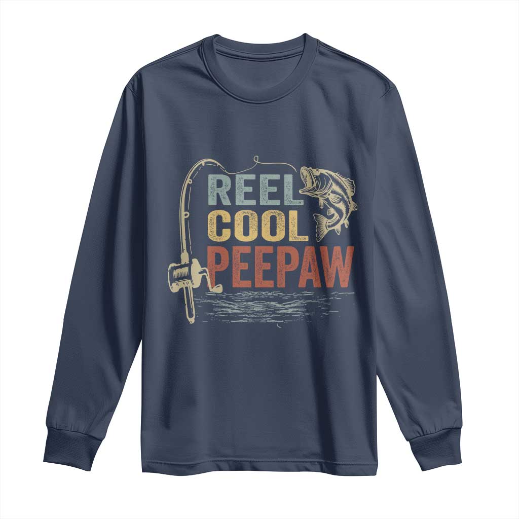 Funny Reel Cool Peepaw Long Sleeve Shirt Fishing Grandpa Fisherman Father's Day