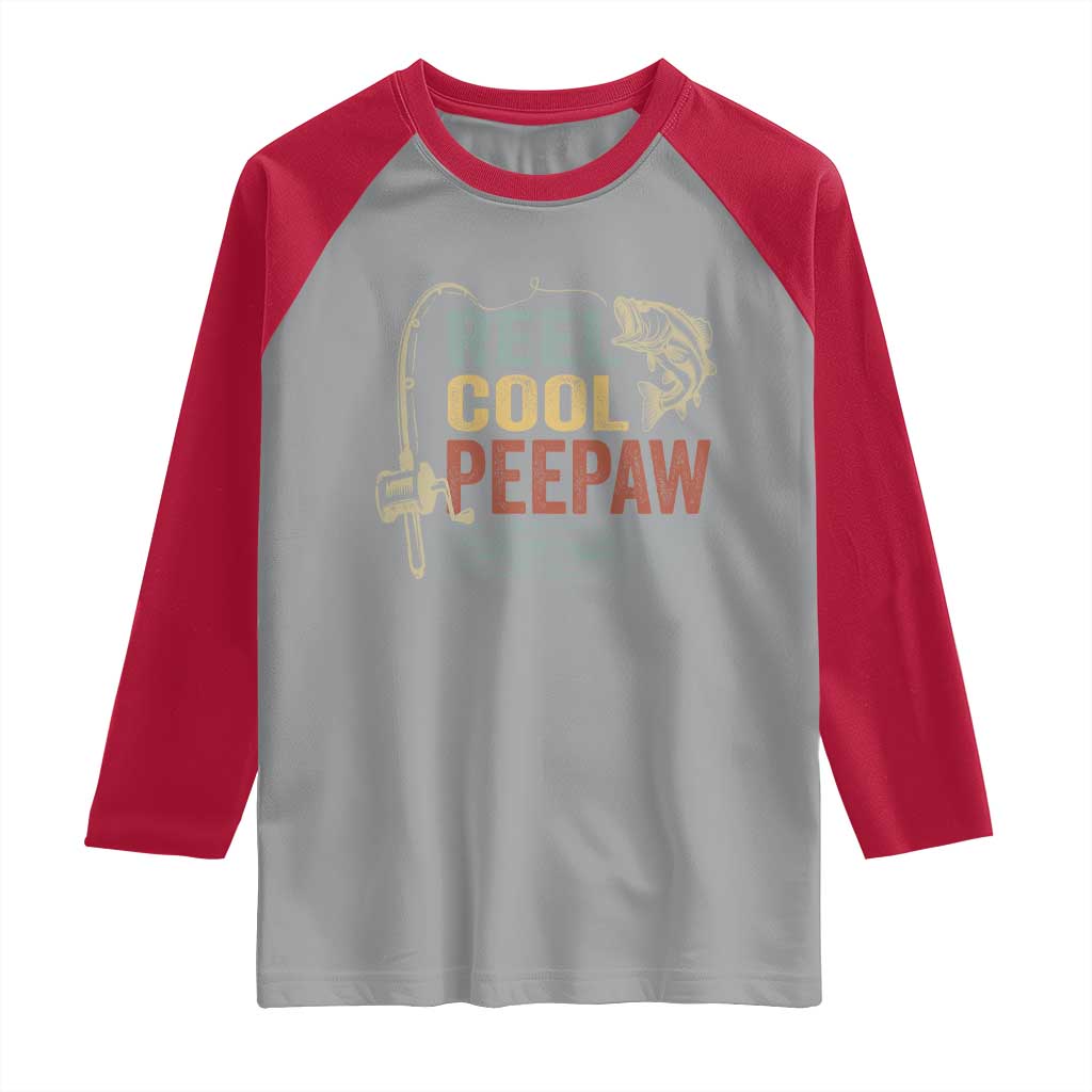 Funny Reel Cool Peepaw Raglan Shirt Fishing Grandpa Fisherman Father's Day