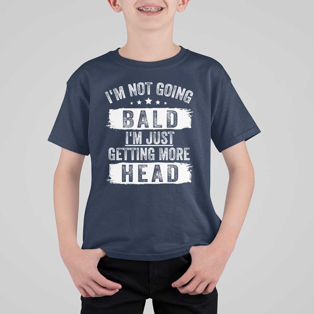 Funny I'm Not Going Bald I'm Just Getting More Head T Shirt For Kid Bald Guy
