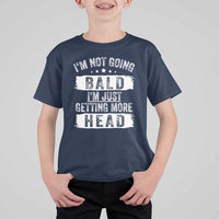 Funny I'm Not Going Bald I'm Just Getting More Head T Shirt For Kid Bald Guy