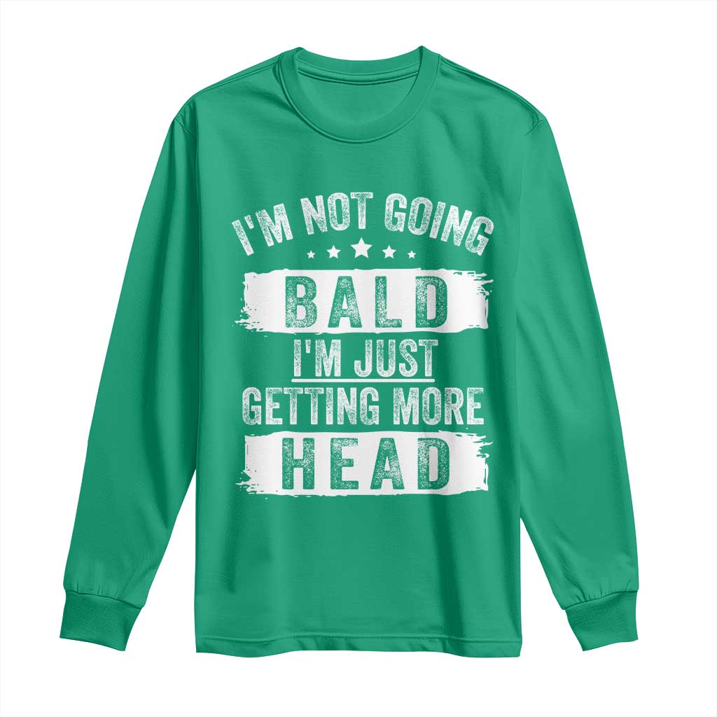 Funny I'm Not Going Bald I'm Just Getting More Head Long Sleeve Shirt Bald Guy