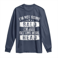 Funny I'm Not Going Bald I'm Just Getting More Head Long Sleeve Shirt Bald Guy