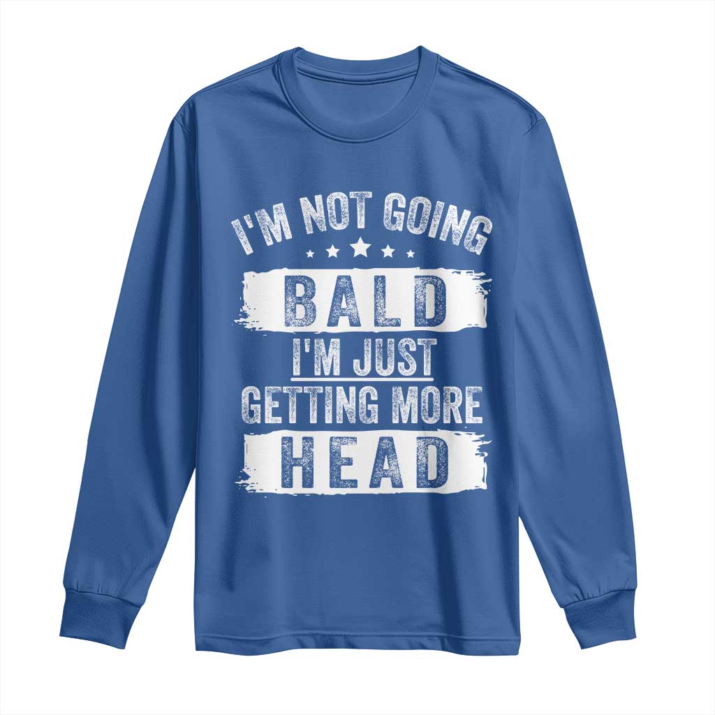 Funny I'm Not Going Bald I'm Just Getting More Head Long Sleeve Shirt Bald Guy