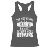 Funny I'm Not Going Bald I'm Just Getting More Head Racerback Tank Top Bald Guy