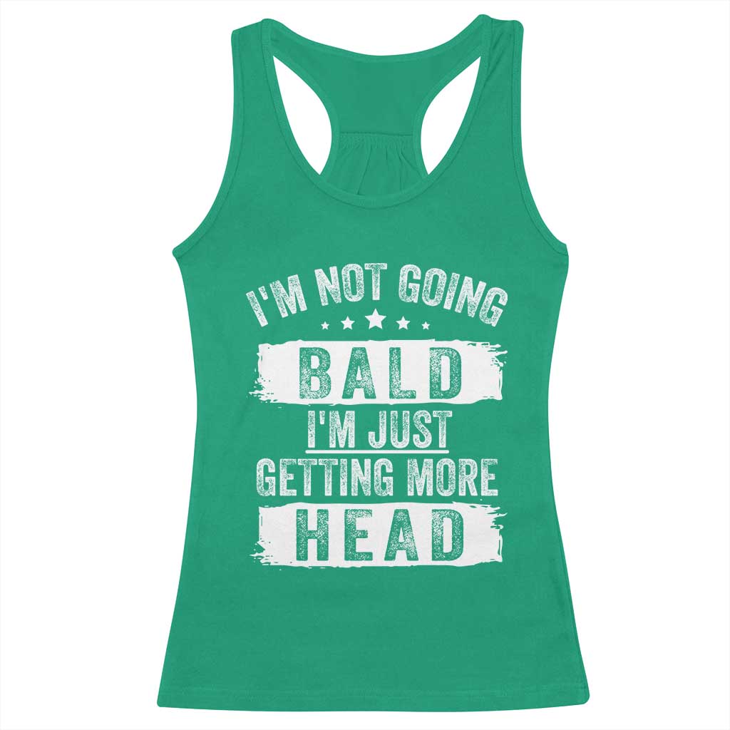 Funny I'm Not Going Bald I'm Just Getting More Head Racerback Tank Top Bald Guy