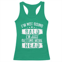 Funny I'm Not Going Bald I'm Just Getting More Head Racerback Tank Top Bald Guy