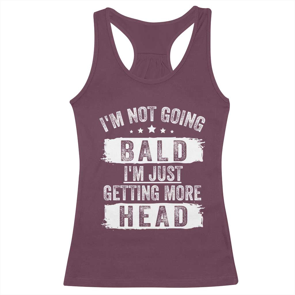 Funny I'm Not Going Bald I'm Just Getting More Head Racerback Tank Top Bald Guy