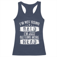Funny I'm Not Going Bald I'm Just Getting More Head Racerback Tank Top Bald Guy