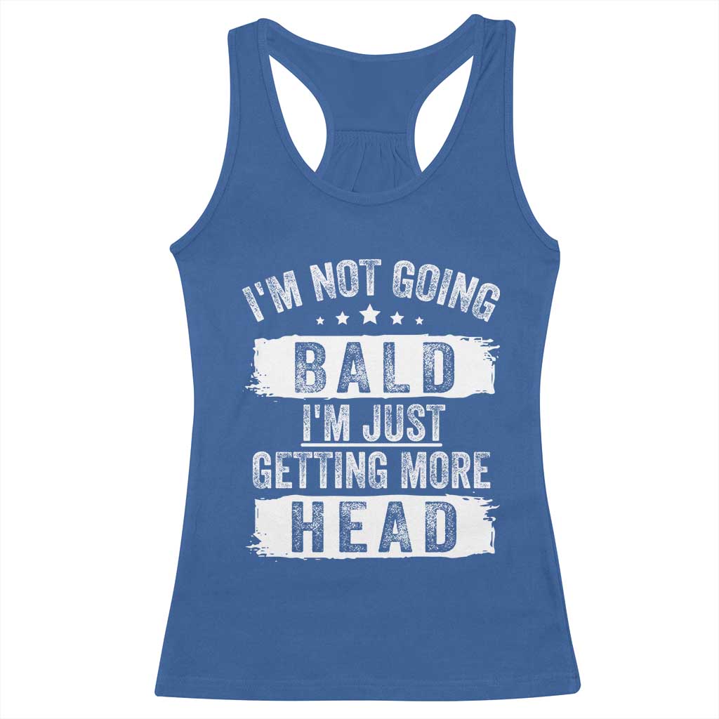 Funny I'm Not Going Bald I'm Just Getting More Head Racerback Tank Top Bald Guy
