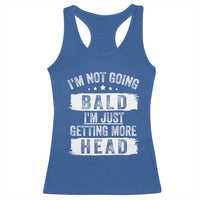 Funny I'm Not Going Bald I'm Just Getting More Head Racerback Tank Top Bald Guy