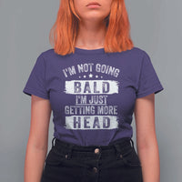Funny I'm Not Going Bald I'm Just Getting More Head T Shirt For Women Bald Guy