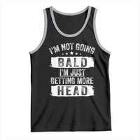 Funny I'm Not Going Bald I'm Just Getting More Head Tank Top Bald Guy